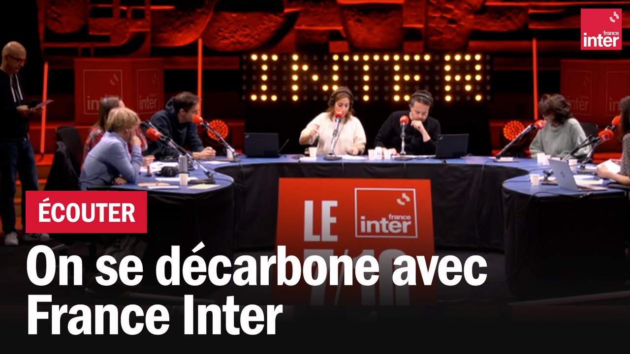 On se décarbone avec France Inter Matinale spéciale en direct et en public du Studio 104