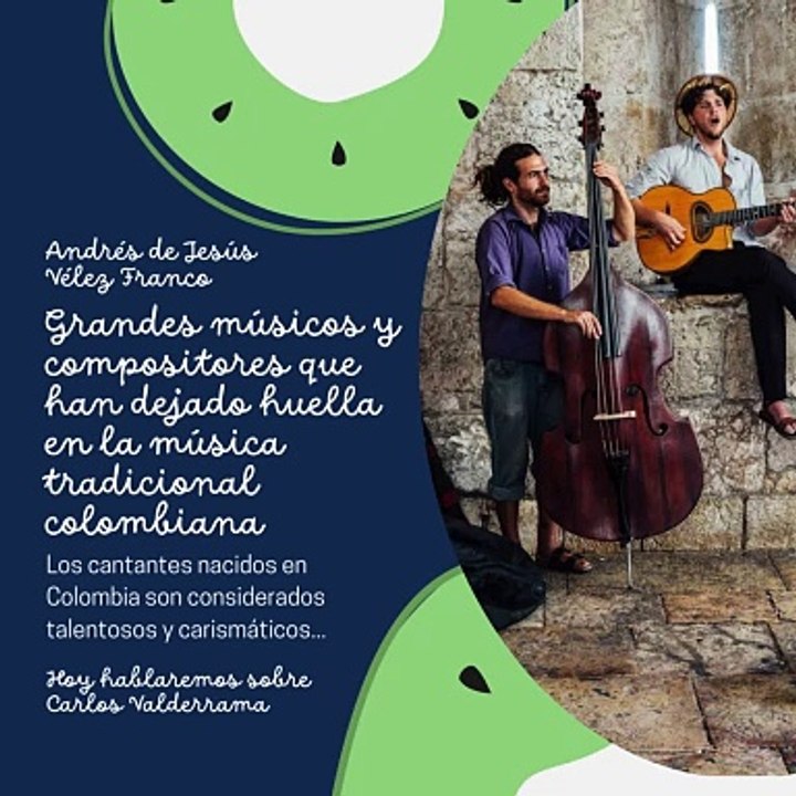 -ANDRÉS DE JESÚS VÉLEZ FRANCO- MÚSICOS Y COMPOSITORES QUE HAN DEJADO HUELLA EN LA MÚSICA COLOMBIANA (PARTE 1) (@AndresdeJesus90)