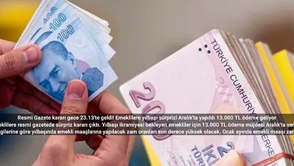 Resmi Gazete kararı gece 23.13'te geldi! Emeklilere yılbaşı sürprizi Aralık'ta yapıldı 13.000 TL öde