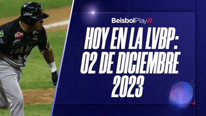 Hoy en la LVBP | 2 de diciembre 2023