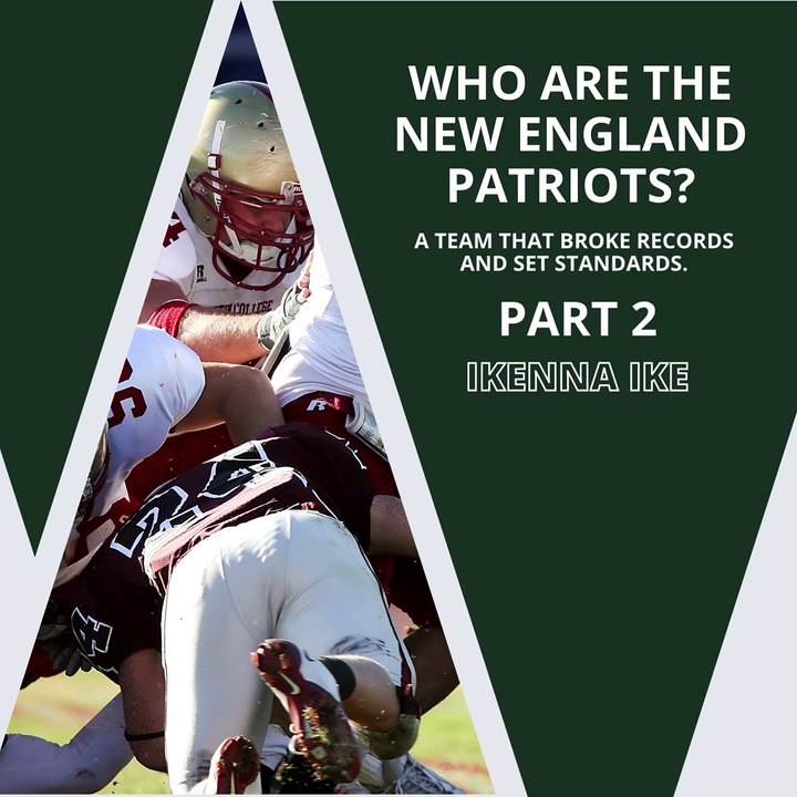 | IKENNA IKE | WHO ARE THE NEW ENGLAND PATRIOTS? FOUNDED IN 1959 (PART 2) (@IKENNAIKE)