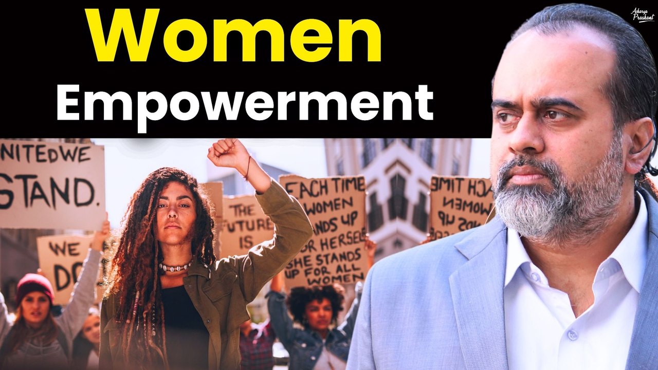 Most ignored side of women empowerment || Acharya Prashant