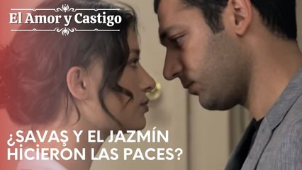 ¿Savaş y el jazmín hicieron las paces? | Amor y Castigo - Capitulo 23