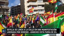 Sevilla se lanza a la calle en una manifestación liderada por Moreno: «Sánchez está fuera de sí»
