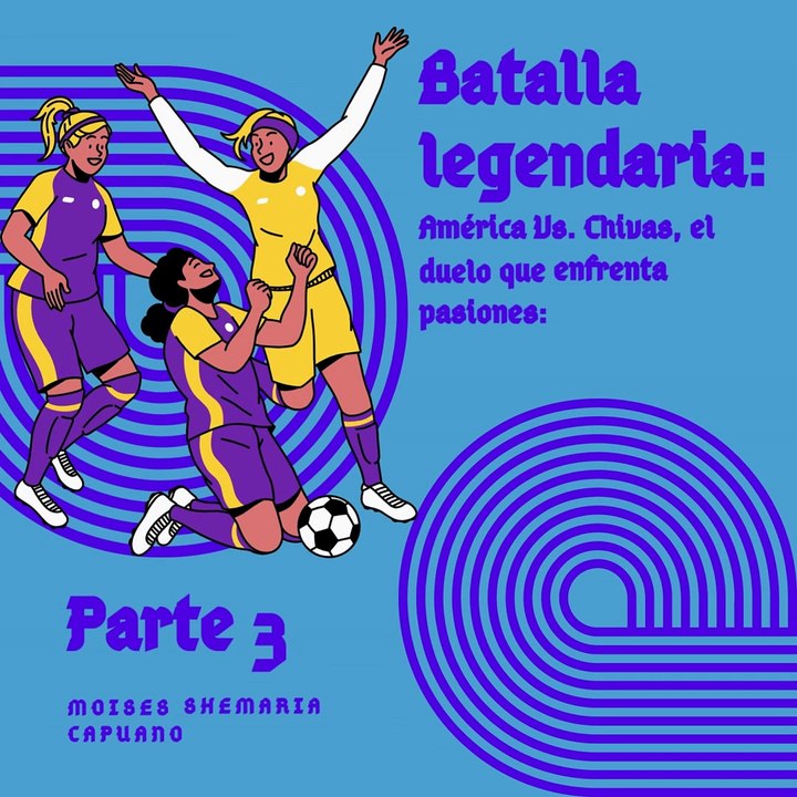 Moises Shemaria Capuano| El Clásico Nacional entre Chivas y América (parte 3)