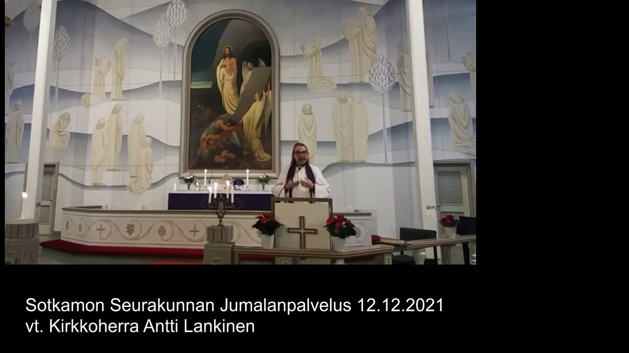 Sotkamon Seurakunnan Messu 12.12.2021 Antti Lankisen saarna