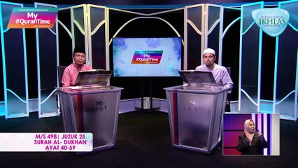 Episod 628 My #QuranTime Jumaat 13 Mei 2022 Surah Al-Dukhan (44:40-59) Halaman 498