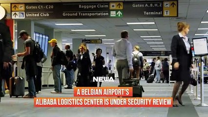 A Belgian airport's Alibaba logistics center is under security review