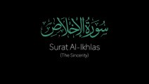 Surat Al- Ikhlas (The Sincerity) _ Mishary Rashid Alafasy _ مشاري بن راشد العفاسي _ سورة الإخلاص