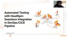 Automated Testing with HeadSpin: Seamless Integration in DevOps/CICD Pipeline