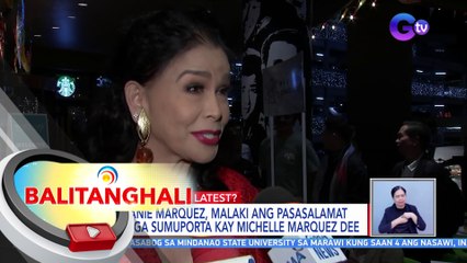 Melanie Marquez, malaki ang pasasalamat sa mga sumuporta kay Michelle Marquez Dee | BT