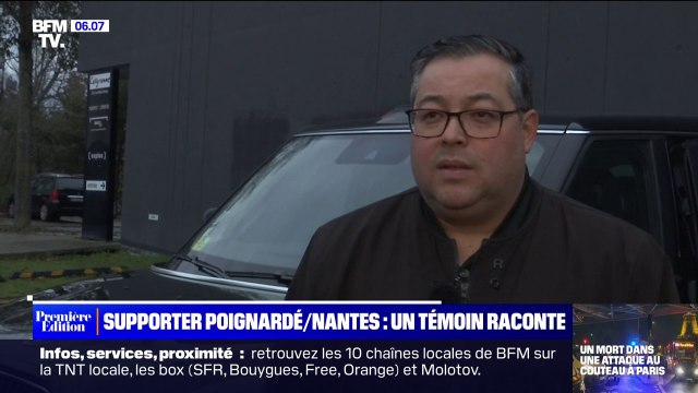 Supporter nantais poignardé: On est pris à partie par plus de 300 individus encagoulés affirme ce témoin et chauffeur VTC, qui travaillait lors du match Nantes-Nice