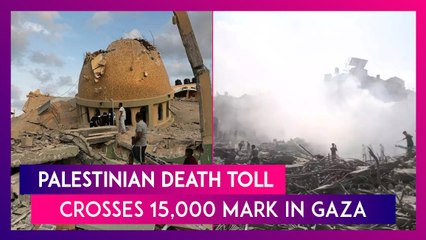 Israel-Hamas War: Palestinian Death Toll Crosses 15,000 Mark In Gaza