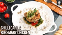 Chili Garlic Rosemary Chicken Recipe | How to Make Chili Garlic Rosemary Chicken at Home | Prateek