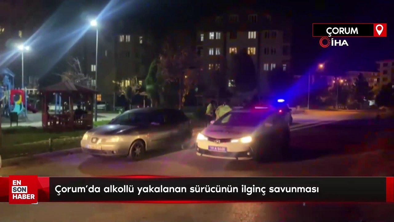 Çorum'da alkollü yakalanan sürücünün ilginç savunması