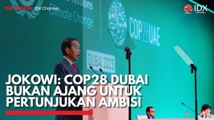 Jokowi: COP28 Dubai Bukan Ajang untuk Pertunjukan Ambisi