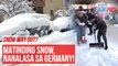 Snow way out? Matinding snow, nanalasa sa Germany! | GMA Integrated Newsfeed