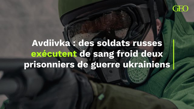 Une vidéo montre des soldats russes exécutant de sang froid deux prisonniers de guerre ukrainiens, près d'Avdiïvka