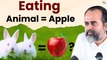 Eating an animal and eating an apple is same? || Acharya Prashant (2019)