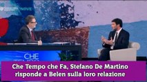 Che Tempo che Fa, Stefano De Martino risponde a Belen sulla loro relazione