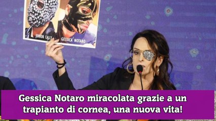 Gessica Notaro miracolata grazie a un trapianto di cornea, una nuova vita!