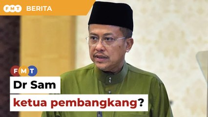 Dr Sam ketua pembangkang? PAS kata boleh bawa ke mesyuarat PN