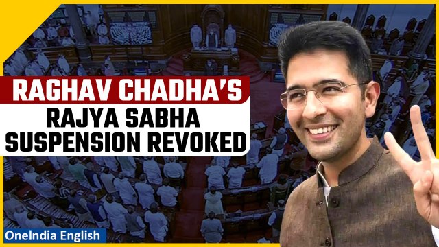 AAP MP Raghav Chadha's suspension revoked by Rajya Sabha Chairman | Oneindia News