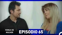 Força de Mulher Episodio 65 (Dublagem em Português)