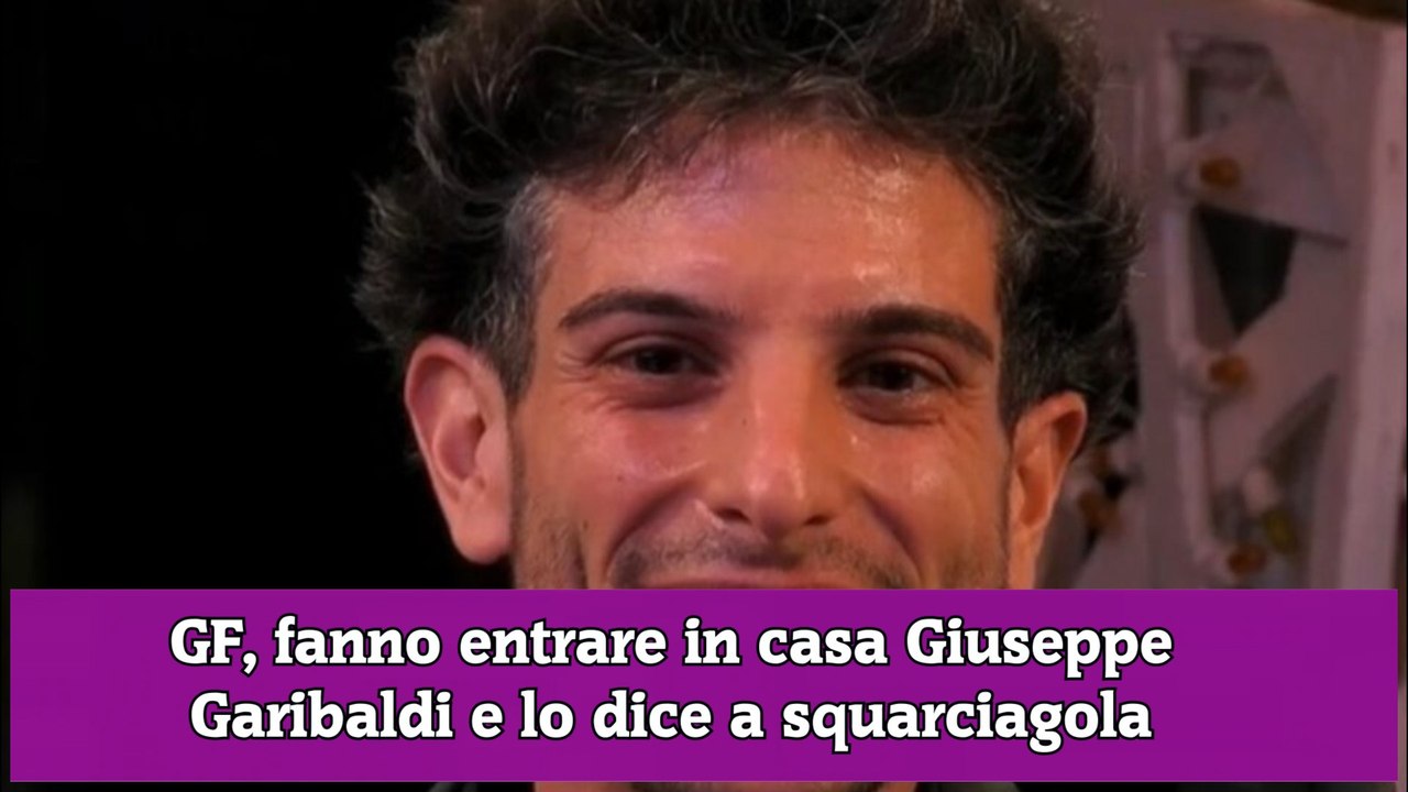 GF, fanno entrare in casa Giuseppe Garibaldi e lo dice a squarciagola