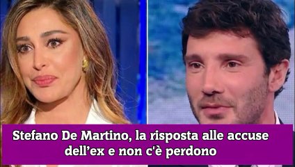 Stefano De Martino, la risposta alle accuse dell’ex e non c'è perdono