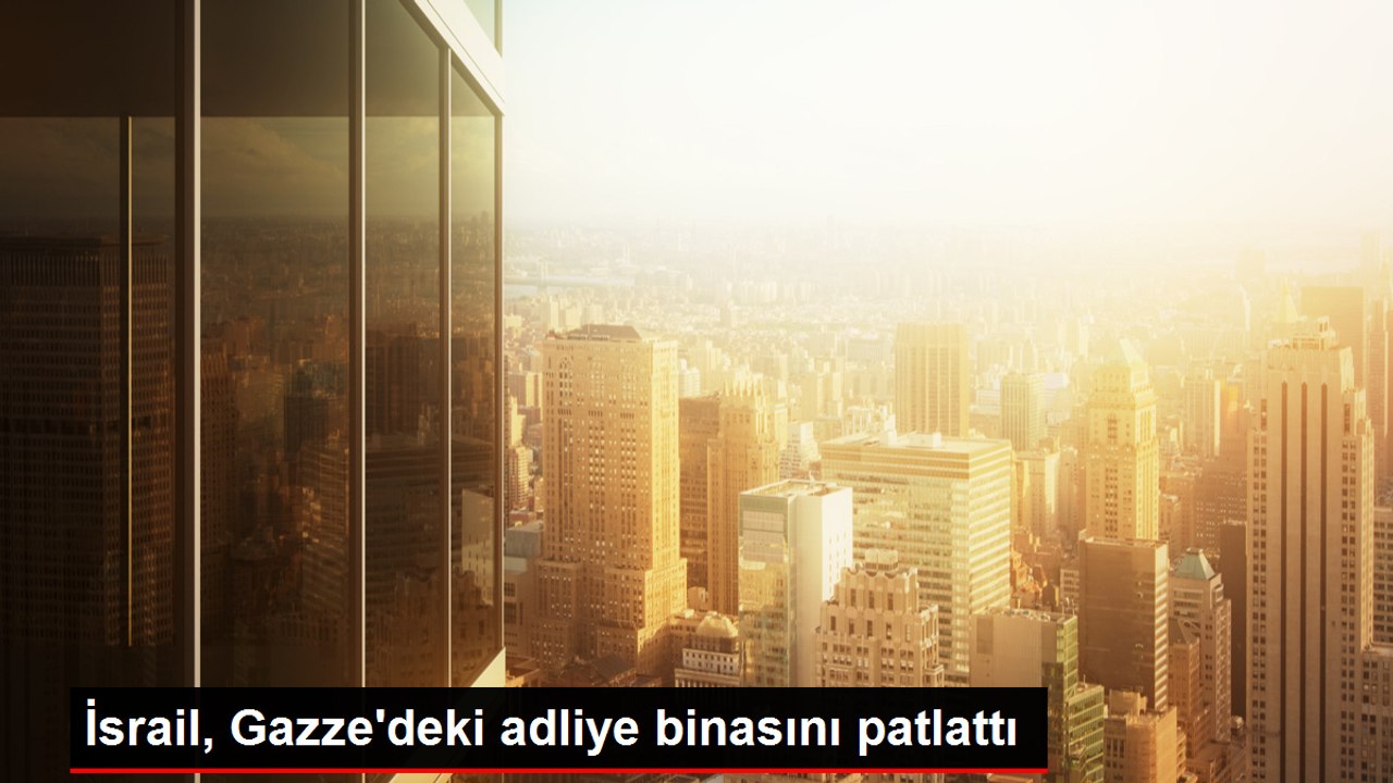 İsrail, Gazze'deki adliye binasını patlattı
