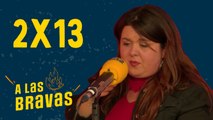 A las Bravas 02x13 | LalaChus