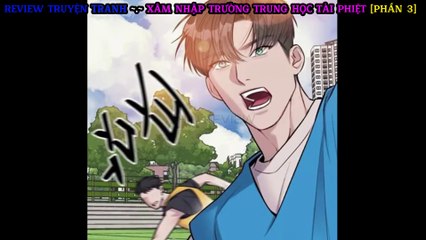 [REVIEW] TRUYỆN TRANH ~.~ XÂM NHẬP TRƯỜNG TRUNG HỌC TÀI PHIỆT [PHẦN 3]