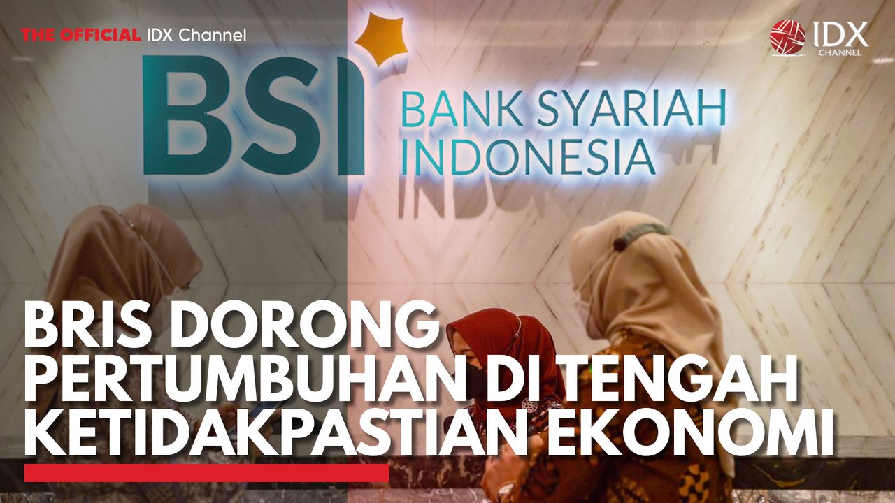 BRIS Dorong Pertumbuhan di Tengah Ketidakpastian Ekonomi