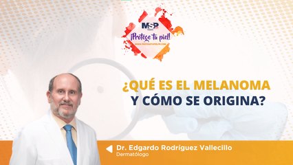¿Qué es el melanoma y cómo reconocerlo? ¡Descúbrelo junto al dermatólogo, Dr. Edgardo Rodríguez! - #MSP