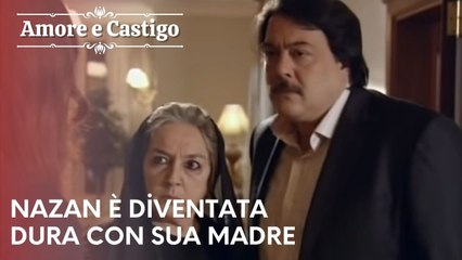 Nazan è diventata dura con sua madre | Amore e Castigo - Episodio 13