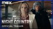True Detective: Night Country | Official Trailer - Jodie Foster, Kali Reis | Max