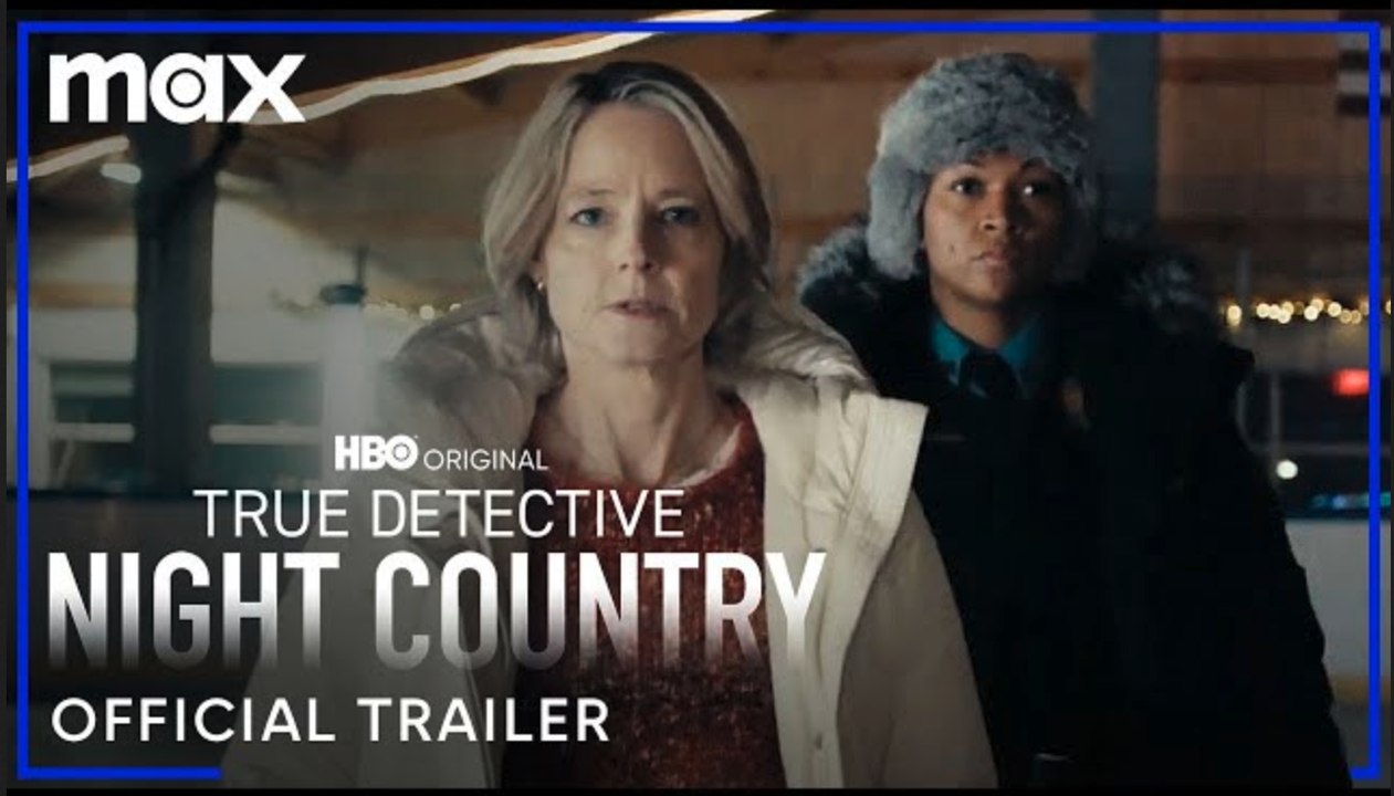True Detective: Night Country | Official Trailer - Jodie Foster, Kali Reis | Max