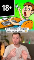 Video herunterladen: Des mensonges auxquels vous croyez encore !