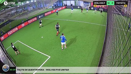 Faute de Quentin Pora - WOLVES FIVE UNITED