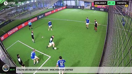 Faute de OSCAR GONZALEZ - WOLVES FIVE UNITED