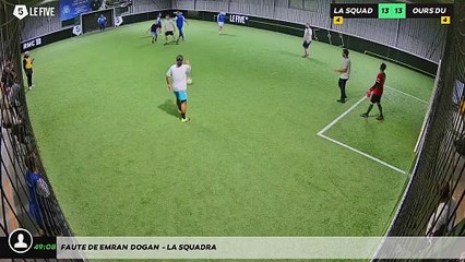 Faute de Emran  Dogan  - LA SQUADRA