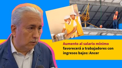 Télécharger la video: Aumento al salario mínimo favorecerá a trabajadores con ingresos bajos: Ancer