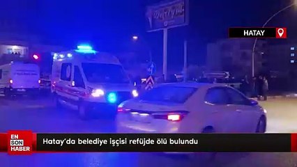 Hatay'da belediye işçisi refüjde ölü bulundu