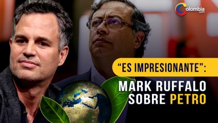 Mark Ruffalo elogió al Gobierno Petro por sus propuestas para cuidar el planeta