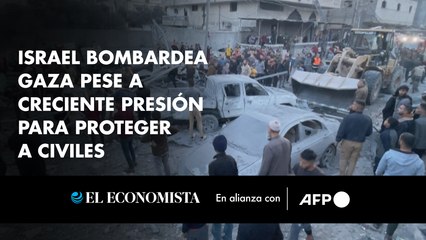 Israel bombardea Gaza pese a creciente presión para proteger a civiles