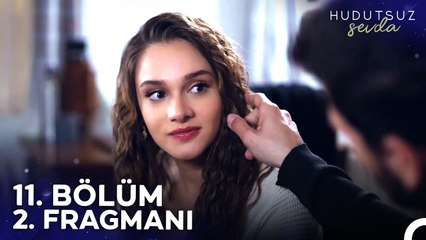 Hudutsuz Sevda 11. Bölüm 2. Fragmanı | Gülmek Sana Çok Yakışıyor