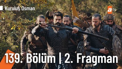 Kuruluş Osman 139. Bölüm 2. Fragman | "Karşımıza kim çıkarsa ezer geçerim..."  @KurulusOsman