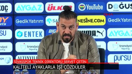 Servet Çetin, Fenerbahçe maçı sonrası konuştu: Kaliteli ayaklar işi çözdü