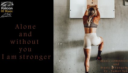 Alone and without you I am stronger